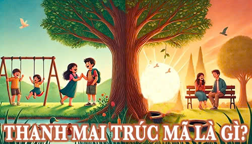 Thanh mai trúc mã là gì? Thông điệp ý nghĩa của thành ngữ